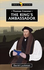 Thomas Cranmer: The King's Ambassador цена и информация | Биографии, автобиогафии, мемуары | 220.lv