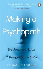 Making a Psychopath: My Journey into 7 Dangerous Minds cena un informācija | Biogrāfijas, autobiogrāfijas, memuāri | 220.lv