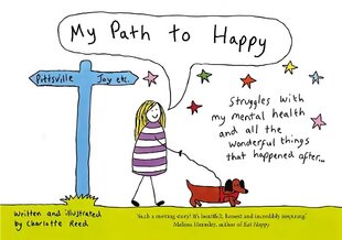 My Path to Happy: Struggles with my mental health and all the wonderful things that happened after cena un informācija | Biogrāfijas, autobiogrāfijas, memuāri | 220.lv