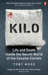 Kilo: Life and Death Inside the Secret World of the Cocaine Cartels цена и информация | Биографии, автобиогафии, мемуары | 220.lv