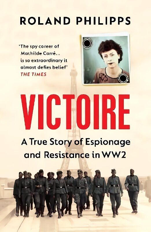 Victoire: A True Story of Espionage and Resistance in WW2 cena un informācija | Biogrāfijas, autobiogrāfijas, memuāri | 220.lv