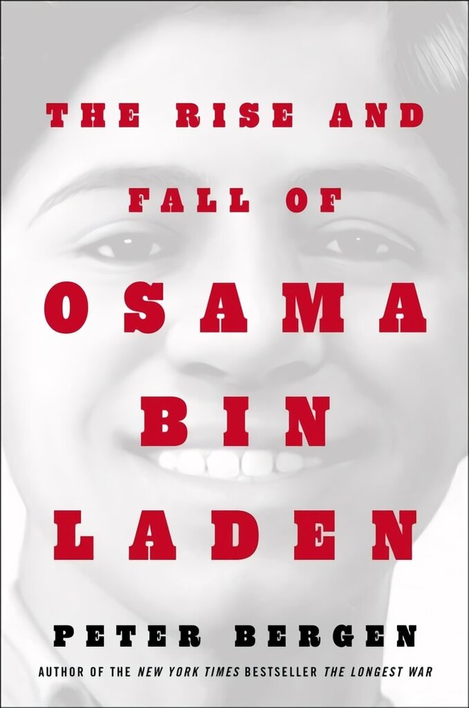 Rise and Fall of Osama bin Laden: The Biography цена и информация | Biogrāfijas, autobiogrāfijas, memuāri | 220.lv