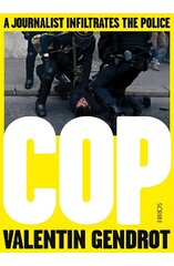 Cop: a journalist infiltrates the police cena un informācija | Biogrāfijas, autobiogrāfijas, memuāri | 220.lv