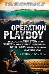 Operation Playboy: Playboy Surfers Turned International Drug Lords - The Explosive True Story цена и информация | Биографии, автобиографии, мемуары | 220.lv