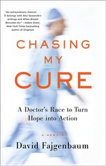 Chasing My Cure: A Doctor's Race to Turn Hope into Action; A Memoir цена и информация | Биографии, автобиогафии, мемуары | 220.lv