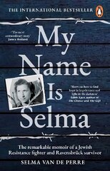 My Name Is Selma: The remarkable memoir of a Jewish Resistance fighter and Ravensbruck survivor cena un informācija | Biogrāfijas, autobiogrāfijas, memuāri | 220.lv