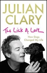 Lick of Love: How dogs changed my life cena un informācija | Biogrāfijas, autobiogrāfijas, memuāri | 220.lv