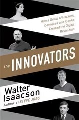 Innovators: How a Group of Inventors, Hackers, Geniuses and Geeks Created the Digital Revolution cena un informācija | Biogrāfijas, autobiogrāfijas, memuāri | 220.lv