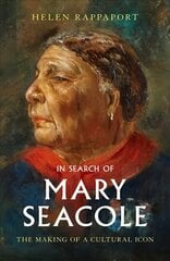 In Search of Mary Seacole: The Making of a Cultural Icon cena un informācija | Biogrāfijas, autobiogrāfijas, memuāri | 220.lv