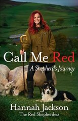 Call Me Red: A shepherd's journey cena un informācija | Biogrāfijas, autobiogrāfijas, memuāri | 220.lv