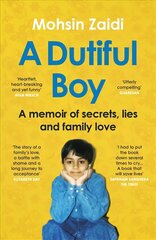 Dutiful Boy: A memoir of secrets, lies and family love (Winner of the LAMBDA 2021 Literary Award for Best Gay Memoir/Biography) cena un informācija | Biogrāfijas, autobiogrāfijas, memuāri | 220.lv
