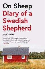 On Sheep: Diary of a Swedish Shepherd цена и информация | Биографии, автобиографии, мемуары | 220.lv