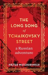 Long Song of Tchaikovsky Street: a Russian adventure цена и информация | Биографии, автобиогафии, мемуары | 220.lv
