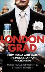 Londongrad: From Russia with Cash;the Inside Story of the Oligarchs cena un informācija | Biogrāfijas, autobiogrāfijas, memuāri | 220.lv