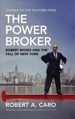 Power Broker: Robert Moses and the Fall of New York цена и информация | Биографии, автобиографии, мемуары | 220.lv