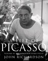 Life of Picasso Volume IV: The Minotaur Years: 1933-1943, v. 4 cena un informācija | Biogrāfijas, autobiogrāfijas, memuāri | 220.lv