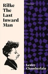 Rilke: The Last Inward Man цена и информация | Биографии, автобиогафии, мемуары | 220.lv