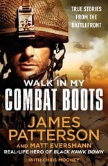 Walk in My Combat Boots: True Stories from the Battlefront цена и информация | Биографии, автобиогафии, мемуары | 220.lv