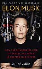 Elon Musk: How the Billionaire CEO of SpaceX and Tesla is Shaping our Future cena un informācija | Biogrāfijas, autobiogrāfijas, memuāri | 220.lv