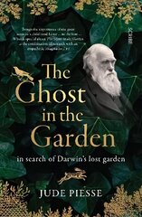 Ghost In The Garden: in search of Darwin's lost garden цена и информация | Биографии, автобиографии, мемуары | 220.lv