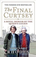 Final Curtsey: A Royal Memoir by the Queen's Cousin цена и информация | Биографии, автобиогафии, мемуары | 220.lv