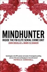 Mindhunter: Inside the FBI Elite Serial Crime Unit (Now A Netflix Series) Media tie-in цена и информация | Биографии, автобиогафии, мемуары | 220.lv