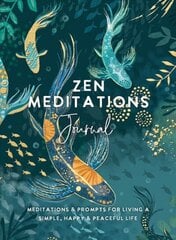Zen Meditations Journal: Meditations & Prompts for Living a Simple, Happy & Peaceful Life cena un informācija | Biogrāfijas, autobiogrāfijas, memuāri | 220.lv