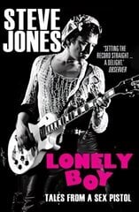 Lonely Boy: Tales from a Sex Pistol (Soon to be a limited series directed by Danny Boyle) цена и информация | Биографии, автобиогафии, мемуары | 220.lv