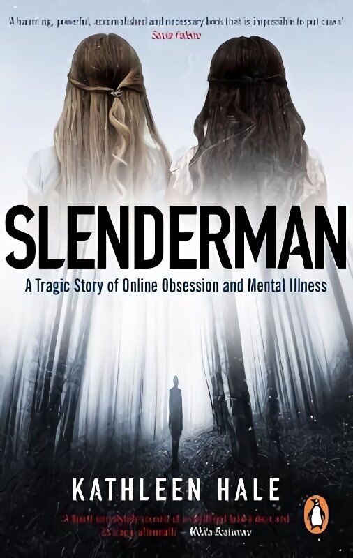 Slenderman: A Tragic Story of Online Obsession and Mental Illness цена и информация | Biogrāfijas, autobiogrāfijas, memuāri | 220.lv