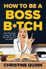 How to be a Boss Bitch: Stop apologizing for who you are and get the life you want cena un informācija | Biogrāfijas, autobiogrāfijas, memuāri | 220.lv