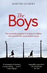 Boys: The true story of children who survived the concentration camps цена и информация | Биографии, автобиогафии, мемуары | 220.lv