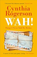 WAH!: Things I Never Told My Mother cena un informācija | Biogrāfijas, autobiogrāfijas, memuāri | 220.lv