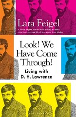 Look! We Have Come Through!: Living With D. H. Lawrence cena un informācija | Biogrāfijas, autobiogrāfijas, memuāri | 220.lv