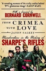 From Crimea with Love: Misadventures in the Making of Sharpe's Rifles cena un informācija | Biogrāfijas, autobiogrāfijas, memuāri | 220.lv