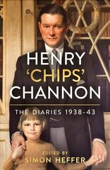 Henry 'Chips' Channon: The Diaries (Volume 2): 1938-43 cena un informācija | Biogrāfijas, autobiogrāfijas, memuāri | 220.lv