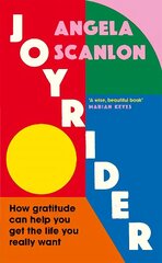 Joyrider: How gratitude can help you get the life you really want cena un informācija | Biogrāfijas, autobiogrāfijas, memuāri | 220.lv