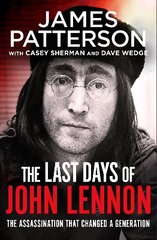 Last Days of John Lennon цена и информация | Биографии, автобиогафии, мемуары | 220.lv