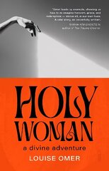 Holy Woman: a divine adventure cena un informācija | Biogrāfijas, autobiogrāfijas, memuāri | 220.lv