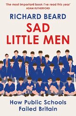 Sad Little Men: Inside the secretive world that shaped Boris Johnson cena un informācija | Biogrāfijas, autobiogrāfijas, memuāri | 220.lv