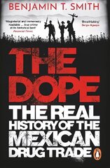 Dope: The Real History of the Mexican Drug Trade cena un informācija | Biogrāfijas, autobiogrāfijas, memuāri | 220.lv