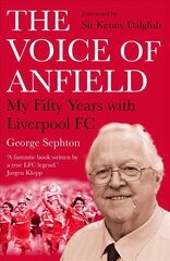 Voice of Anfield: My Fifty Years with Liverpool FC Main cena un informācija | Biogrāfijas, autobiogrāfijas, memuāri | 220.lv