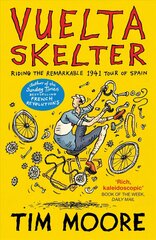 Vuelta Skelter: Riding the Remarkable 1941 Tour of Spain цена и информация | Биографии, автобиогафии, мемуары | 220.lv