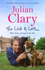 Lick of Love: How dogs changed my life cena un informācija | Biogrāfijas, autobiogrāfijas, memuāri | 220.lv