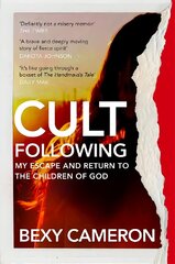 Cult Following: My escape and return to the Children of God cena un informācija | Biogrāfijas, autobiogrāfijas, memuāri | 220.lv