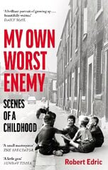 My Own Worst Enemy: Scenes of a Childhood cena un informācija | Biogrāfijas, autobiogrāfijas, memuāri | 220.lv