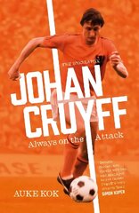 Johan Cruyff: Always on the Attack cena un informācija | Biogrāfijas, autobiogrāfijas, memuāri | 220.lv