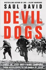 Devil Dogs: First in, Last out - King Company from Guadalcanal to the Shores of Japan цена и информация | Биографии, автобиогафии, мемуары | 220.lv