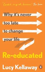 Re-educated: Why it's never too late to change your life cena un informācija | Biogrāfijas, autobiogrāfijas, memuāri | 220.lv