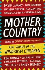 Mother Country: Real Stories of the Windrush Children cena un informācija | Biogrāfijas, autobiogrāfijas, memuāri | 220.lv