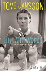 Tove Jansson Life, Art, Words: The Authorised Biography Main cena un informācija | Biogrāfijas, autobiogrāfijas, memuāri | 220.lv